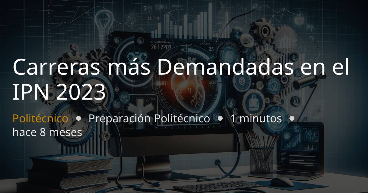 Carreras Más Demandadas En El Ipn 2023 4290